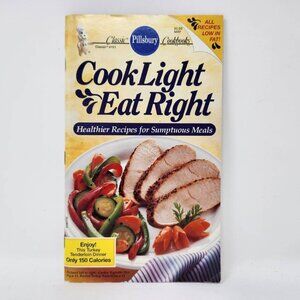 Pillsbury Classic Cookbooks Cook Light Eat Right Recipes